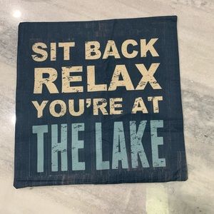 Sit Back Relax You’re at the Lake Pillow Cover 17”